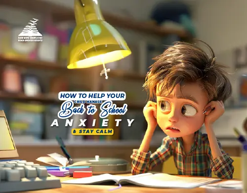 How to Help Your Child Manage Back to School Anxiety and Stay Calm -Presidency School Bangalore East