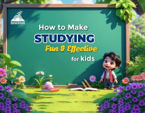 How to Make Studying Fun and Effective for Kids-Presidency School Bangalore East