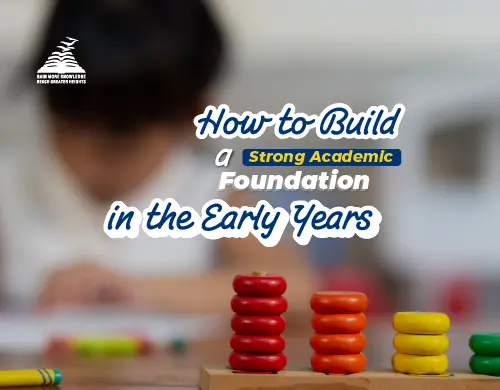 How to Build a Strong Academic Foundation in the Early Years Presidency School Bangalore East