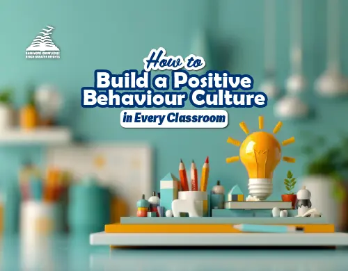How to Build a Positive Behaviour Culture in Every Classroom-Presidency School Bangalore East.