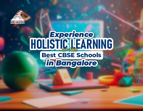 Best CBSE schools in Bangalore for Holistic Learning-Presidency School Bangalore East