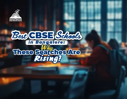Best CBSE Schools in Bangalore – Why Parents are Searching-Presidency School Bangalore East