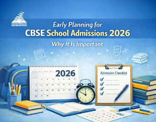 Early Planning for CBSE School Admissions 2026 – Why It’s Important-Presidency School Bangalore East