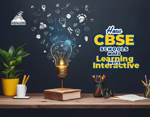 How CBSE Schools Make Learning More Interactive-Presidency School Bangalore East