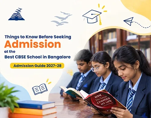Things to Know Before Seeking Admission at the Best CBSE School in Bangalore: Admission Guide 2027-28 - Presidency School Bangalore East.