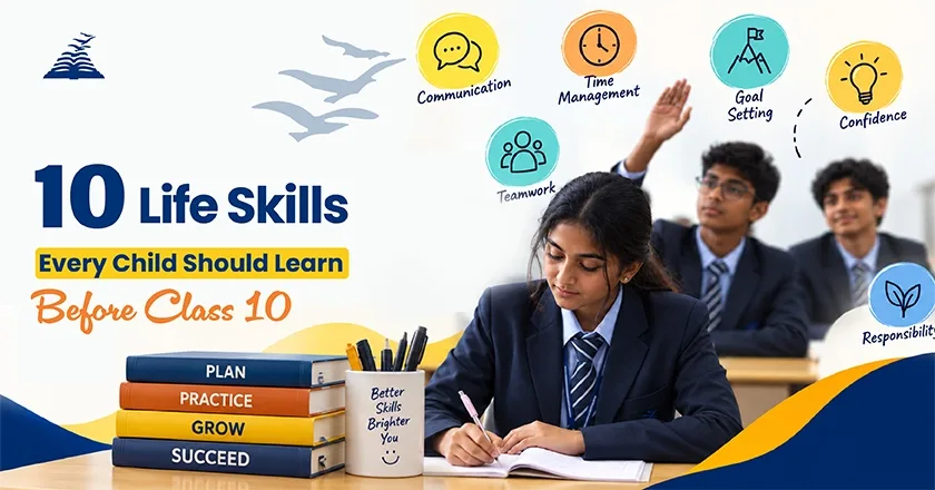 10 Life Skills Every Child Should Learn Before Class 10- Presidency School Bangalore East.